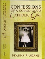 Confessions of a Not-So-Good Catholic Girl