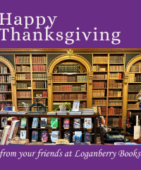 Happy Thanksgiving from your friends at Loganberry Books