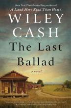 Last Ballad  (Signed 1st edition) by Wiley Cash