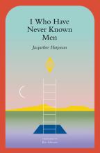 I Who Have Never Known Men by Jacqueline Harpman