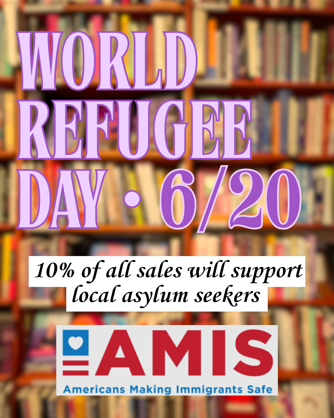 WORLD REFUGEE DAY - 6/20 - 10% of all sales will support local asylum seekers