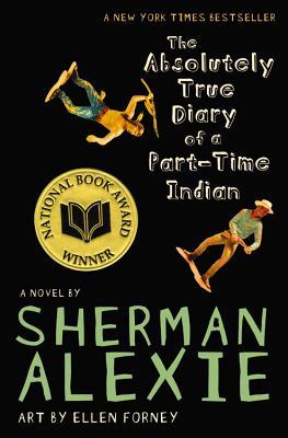 Absolutely True Diary of a Part-Time Indian by Sherman Alexie