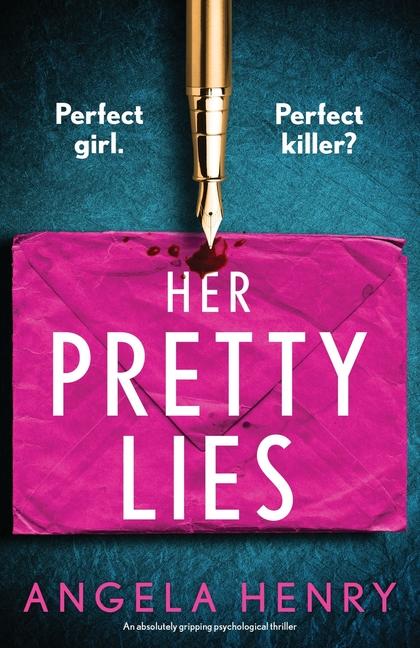 Her Pretty Lies: An absolutely gripping psychological thriller by Angela Henry