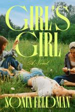 Girl's Girl - 10% off SIGNED copy by Sonia Feldman