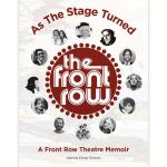 As The Stage Turned: A Front Row Memoir by Jeannie Emser Schultz