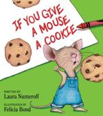 If You Give A Mouse A Cookie by F Laura Joffe; Bond Numeroff