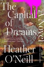 The Capital Of Dreams: A Novel by Heather O'neill