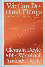 We Can Do Hard Things by Glennon Doyle by Amanda Doyle