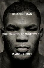 Baddest Man by Mark Kriegel