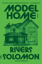 Model Home by Rivers Solomon