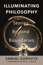 ILLUMINATING PHILOSOPHY: STORIES BEYOND BOUNDARIES by Samuel Gorovitz
