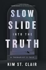 SLOW SLIDE INTO THE TRUTH by Kim St Clair