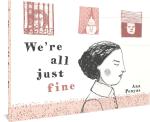 We're All Just Fine by Ana Penyas