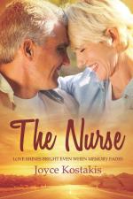 Nurse: Love Shines Bright, Even When Memory Fades by Joyce Kostakis