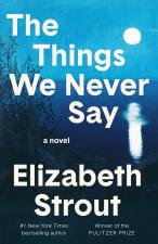 Things We Never Say by Elizabeth Strout