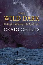 The Wild Dark by Craig Childs