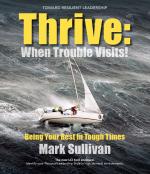 Thrive: When Trouble Visits! Being Your Best in Tough Times by {$author_formatted}